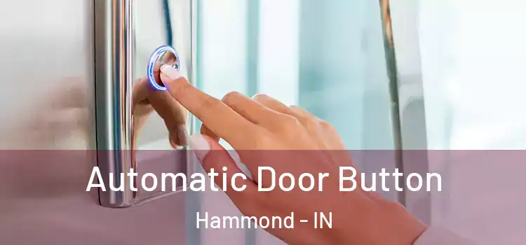 Automatic Door Button Hammond - IN