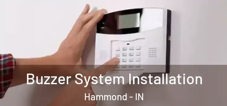  Buzzer System Installation Hammond - IN