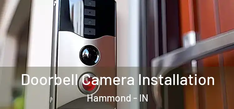  Doorbell Camera Installation Hammond - IN