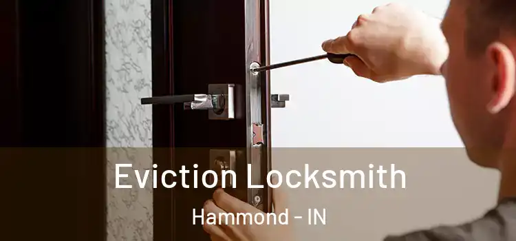 Eviction Locksmith Hammond - IN