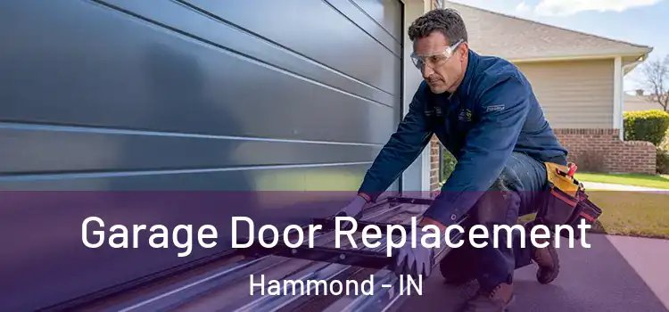  Garage Door Replacement Hammond - IN