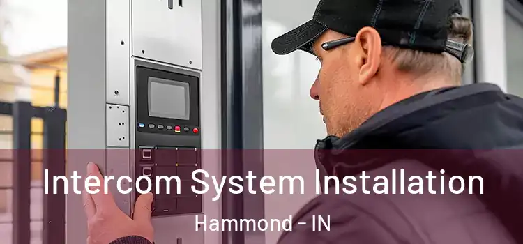  Intercom System Installation Hammond - IN