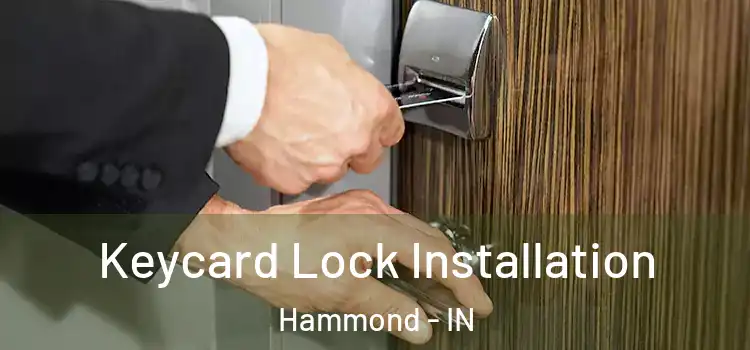 Keycard Lock Installation Hammond - IN