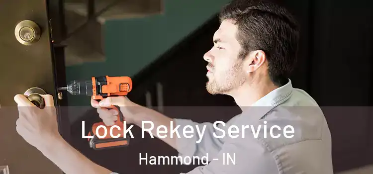  Lock Rekey Service Hammond - IN