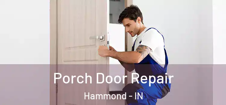  Porch Door Repair Hammond - IN