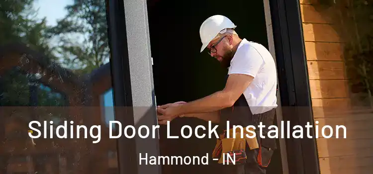 Sliding Door Lock Installation Hammond - IN